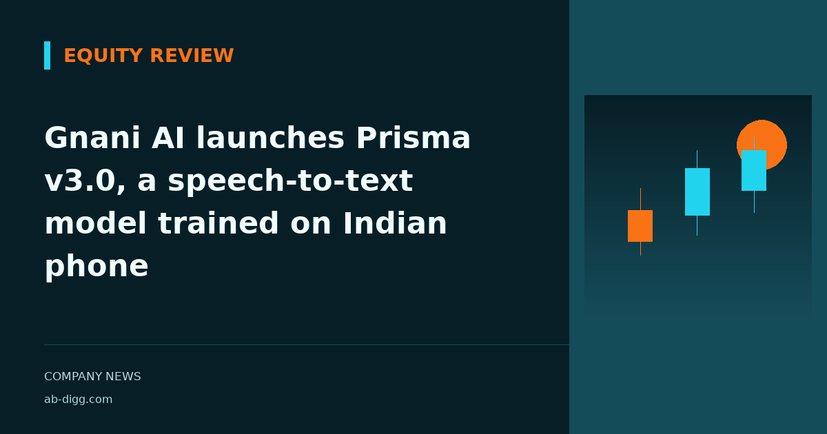 Gnani AI launches Prisma v3.0, a speech-to-text model trained on Indian phone